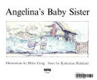 Angelina's baby sister / story by Katherine Holabird ; illustrations by Helen Craig.
