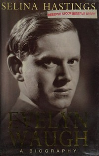 Evelyn Waugh : a biography / Selina Hastings.