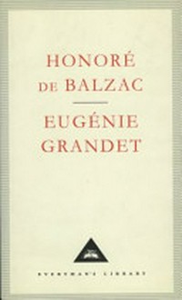 Eugénie Grandet / Honoré de Balzac ; translated from the French by Ellen Marriage.