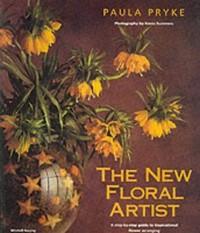 The new floral artist : a step-by-step guide to inspirational flower arranging / Paula Pryke ; photography by Kevin Summers.