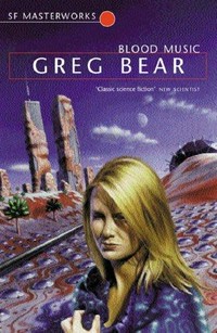 Blood music / Greg Bear.