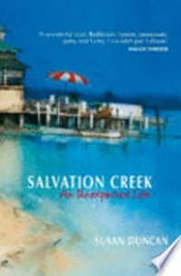 Salvation Creek : an unexpected life / Susan Duncan.