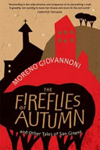 The fireflies of autumn : and other tales of San Ginese / Moreno Giovannoni.