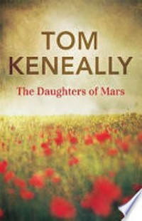 The daughters of Mars / Tom Keneally.