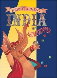 India the show stopper / Kerry Argent.
