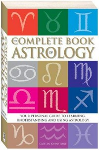 The complete book of astrology / Caitlin Johnstone.