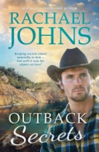 Outback secrets / Rachael Johns.