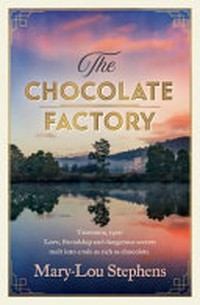 The chocolate factory / Mary-Lou Stephens.