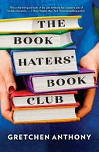 The Book Haters' Book Club / Gretchen Anthony.