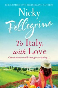 To Italy, with love / To Italy, with love / Nicky Pellegrino.