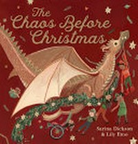 The chaos before Christmas / written by Sarina Dickson ; illustrated by Lily Emo.