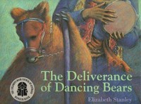 The deliverance of dancing bears / Elizabeth Stanley.