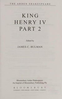 King Henry IV, part 2 / edited by James C. Bulman.