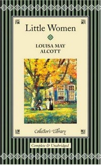 Little women / by Louisa May Alcott ; afterword by Anna South.