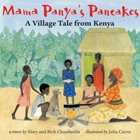 Mama Panya's pancakes : a village tale from Kenya / written by Mary and Rich Chamberlin ; illustrated by Julia Cairns.