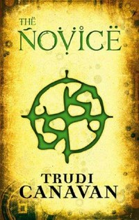 The novice / Trudi Canavan.
