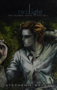 Twilight. the graphic novel / Stephenie Meyer ; art and adaptation by Young Kim. Vol. 2 :