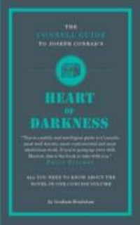 The Connell guide to Joseph Conrad's Heart of darkness / by Graham Bradshaw ; assistant editor, Katie Sanderson.