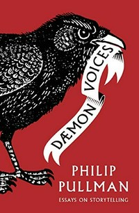 Daemon voices : essays on storytelling / Philip Pullman ; edited by Simon Mason.
