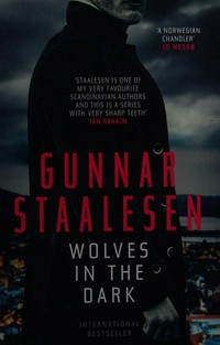 Wolves in the dark / Gunnar Staalesen ; translated from the Norwegian by Don Bartlett.