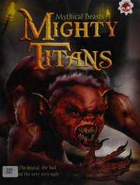 Mighty Titans / by Alice Peebles ; illustrated by Nigel Chilvers.