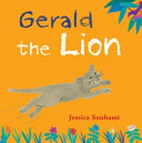 Gerald the lion / Jessica Souhami.