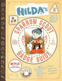 Hilda's Sparrow Scout badge guide / text, Emily Hibbs ; illustrations, Victoria Evans.
