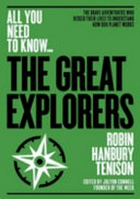The greatest explorers / by Robin Hanbury-Tenison.