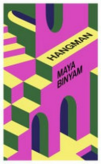 Hangman / Maya Binyam.