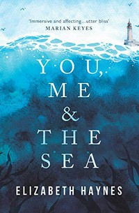 You, me & the sea / Elizabeth Haynes.