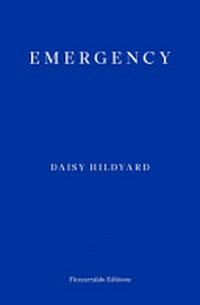 Emergency / Daisy Hildyard.