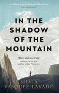 In the shadow of the mountain / Silvia Vasquez-Lavado.