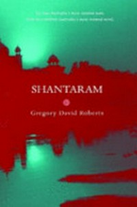 Shantaram / Gregory David Roberts.