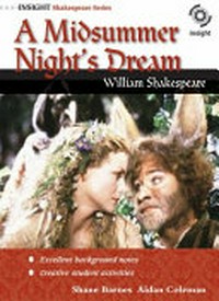 A midsummer night's dream / William Shakespeare ; Shane Barnes, Aidan Coleman.