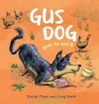 Gus Dog goes to work / Rachel Flynn and [illustrated by] Craig Smith.
