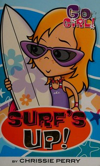 Surf's up! / by Chrissie Perry ; illustrations by Aki Fukuoka.