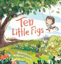 Ten little figs / Rhian Williams and Nathaniel Eckstrom.