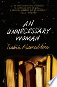 An unnecessary woman / by Rabih Alameddine.
