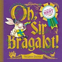 Oh, Sir Bragalot! / Sharon Davey.