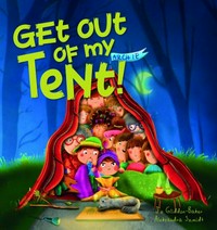 Get out of my tent! / Jo Gliddon-Baker, Aleksandra Szmidt.