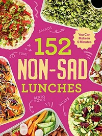 152 non-sad lunches you can make in 5 minutes / Alexander Hart.