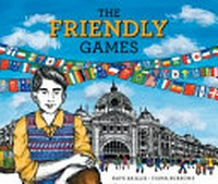 The friendly games / Kaye Baillie ; illustrated by Fiona Burrows.