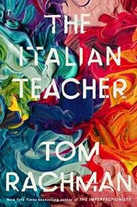 The Italian teacher / Tom Rachman.