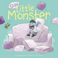 Our little monster / Ben Cunningham and Illustrated by Chris Chapman.