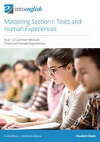 Mastering section I : texts and human experiences : Year 12 common module: texts and human experiences : student book / Emily Bosco, Anthony Bosco.
