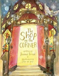 The shop on the corner / written by Joanne Creed & illustrated by Ester De Boer.