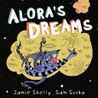 Alora's dreams / Jamie Shelly ; illustrated by Sam Surka.