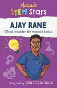 Ajay Rane : global crusader for women's health / story told by Deb Fitzpatrick.