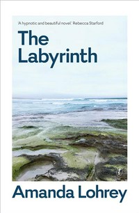 The labyrinth: Amanda Lohrey.