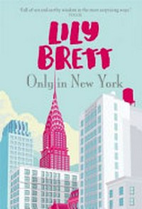 Only in New York / Lily Brett.